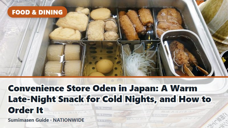 Convenience Store Oden in Japan: A Warm Late-Night Snack for Cold Nights, and How to Order It