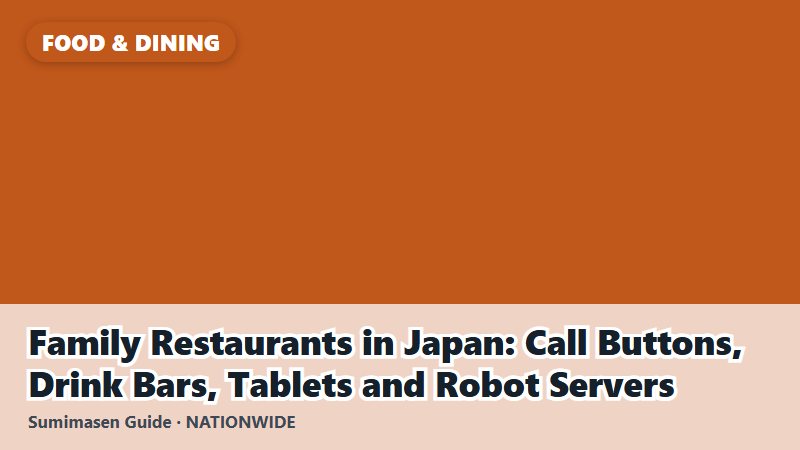 Family Restaurants in Japan: Call Buttons, Drink Bars, Tablets and Robot Servers