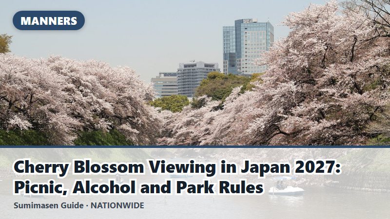 Cherry Blossom Viewing in Japan 2027: Picnic, Alcohol and Park Rules