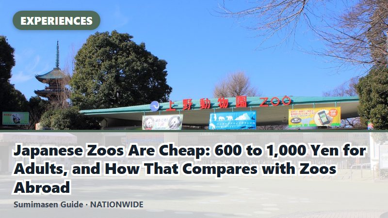 Japanese Zoos Are Cheap: 600 to 1,000 Yen for Adults, and How That Compares with Zoos Abroad