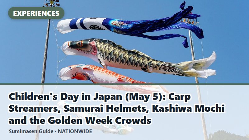 Children's Day in Japan (May 5): Carp Streamers, Samurai Helmets, Kashiwa Mochi and the Golden Week Crowds