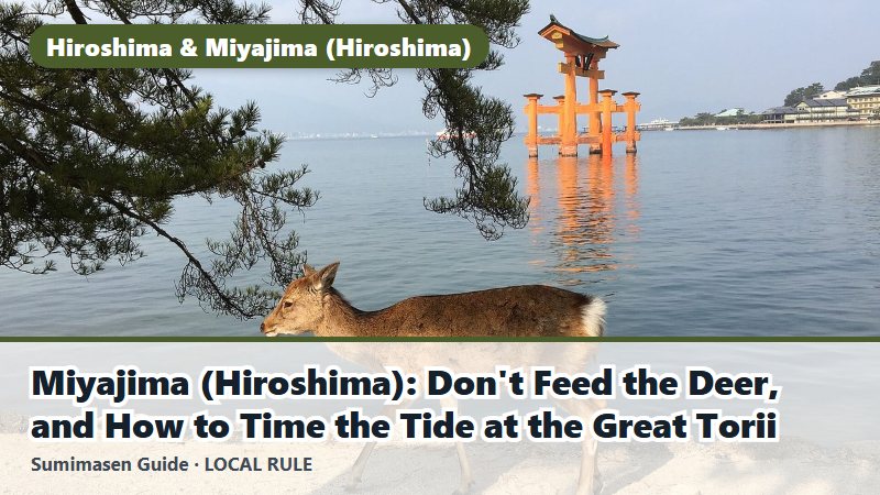 Miyajima (Hiroshima): Don't Feed the Deer, and How to Time the Tide at the Great Torii