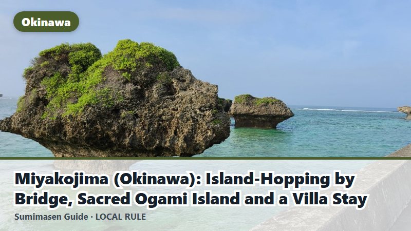 Miyakojima (Okinawa): Island-Hopping by Bridge, Sacred Ogami Island and a Villa Stay