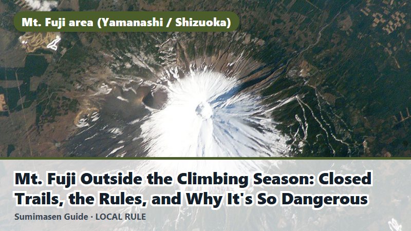 Mt. Fuji Outside the Climbing Season: Closed Trails, the Rules, and Why It's So Dangerous