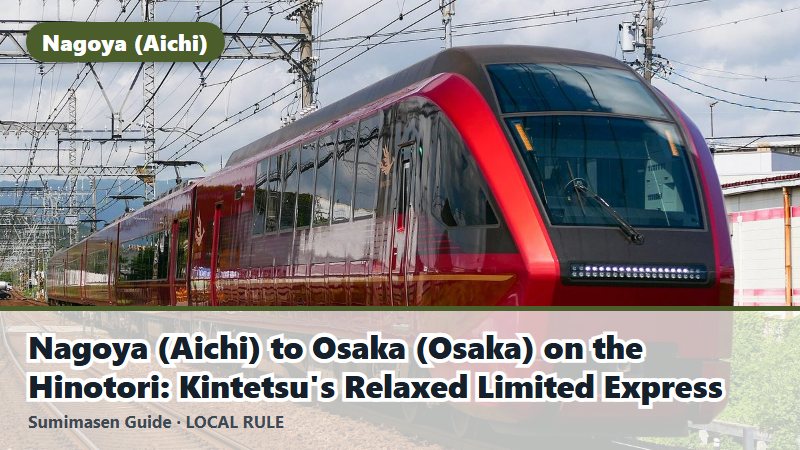 Nagoya (Aichi) to Osaka (Osaka) on the Hinotori: Kintetsu's Relaxed Limited Express