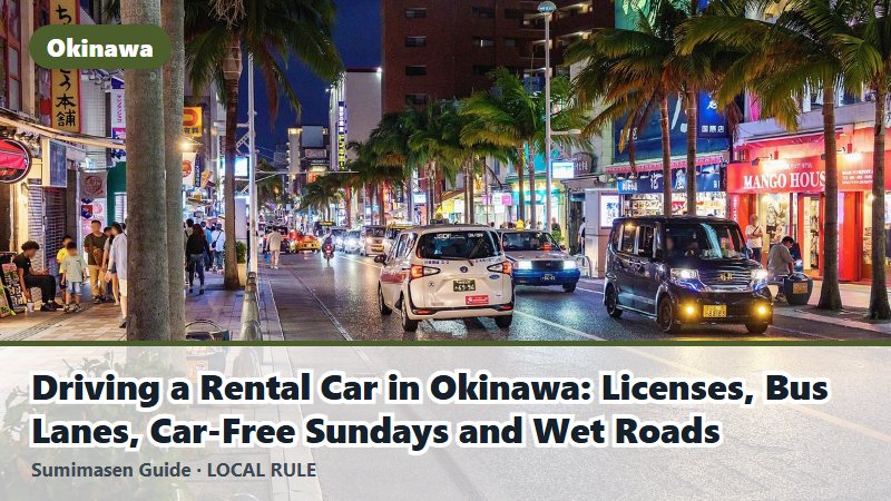 Driving a Rental Car in Okinawa: Licenses, Bus Lanes, Car-Free Sundays and Wet Roads