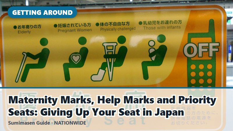 Maternity Marks, Help Marks and Priority Seats: Giving Up Your Seat in Japan