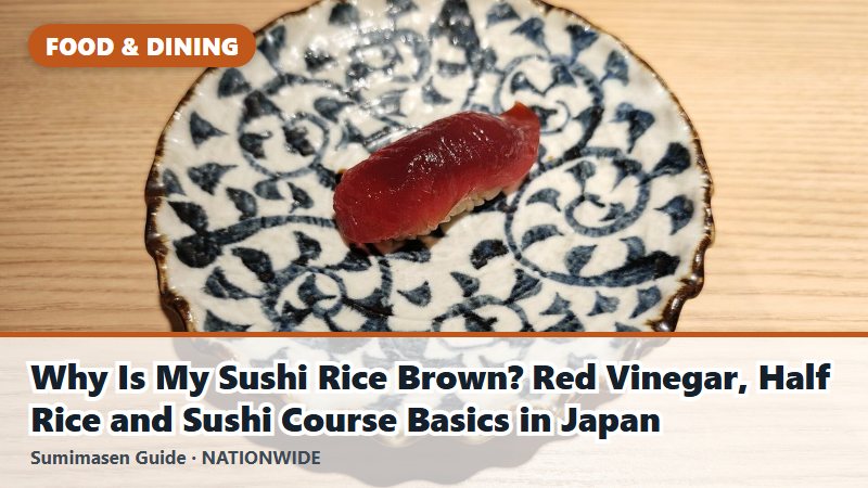 Why Is My Sushi Rice Brown? Red Vinegar, Half Rice and Sushi Course Basics in Japan