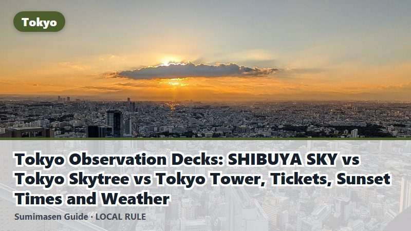 Tokyo Observation Decks: SHIBUYA SKY vs Tokyo Skytree vs Tokyo Tower, Tickets, Sunset Times and Weather
