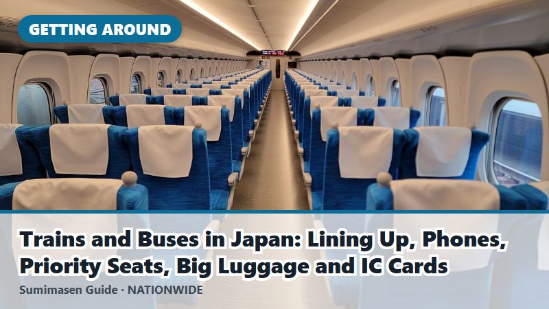 Trains and Buses in Japan: Lining Up, Phones, Priority Seats, Big Luggage and IC Cards