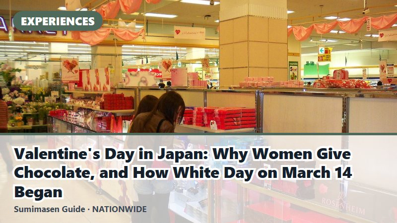 Valentine's Day in Japan: Why Women Give Chocolate, and How White Day on March 14 Began